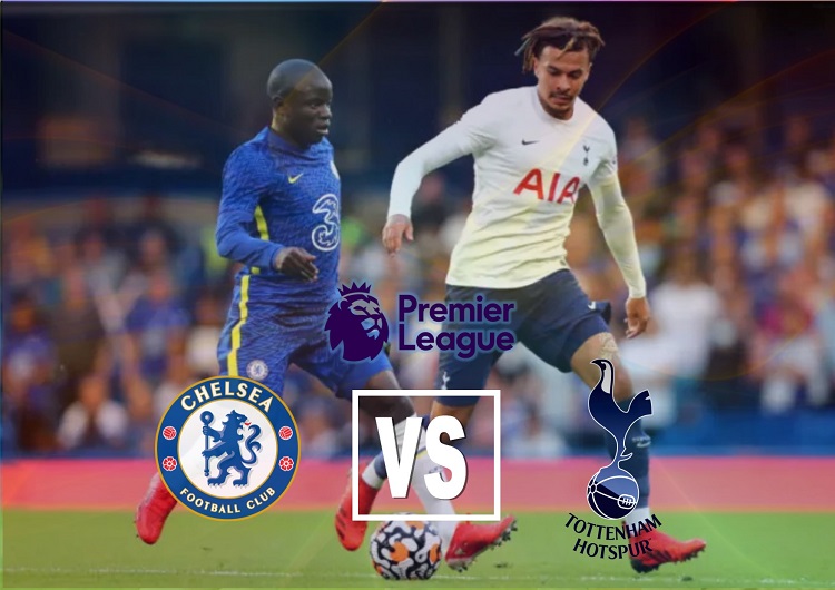 Berikut Prediksi Chelsea vs Tottenham 23 Januari 2022 Liga Inggris