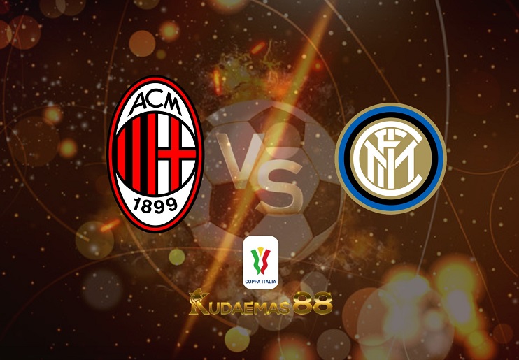 Prediksi AC Milan vs Inter Milan 2 Maret 2022 Coppa Italia