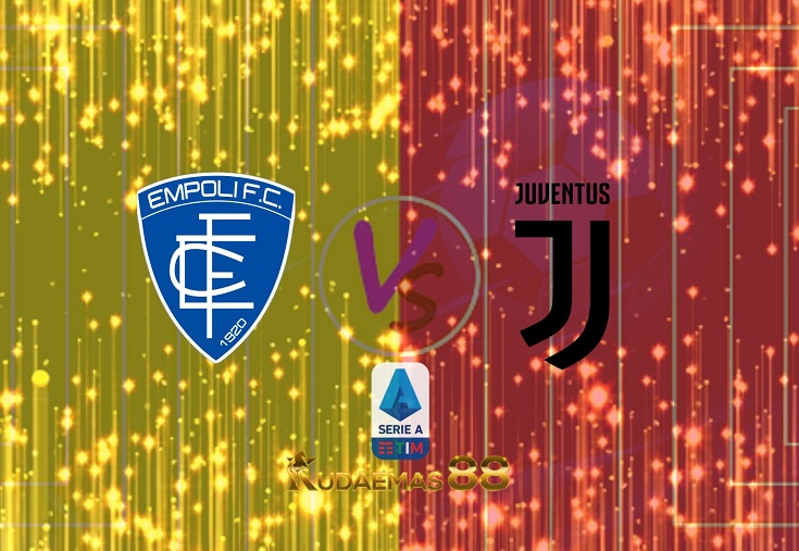 Prediksi Empoli vs Juventus 27 Februari 2022 Serie A