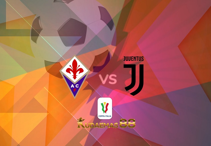 Prediksi Fiorentina vs Juventus 3 Maret 2022 Coppa Italia