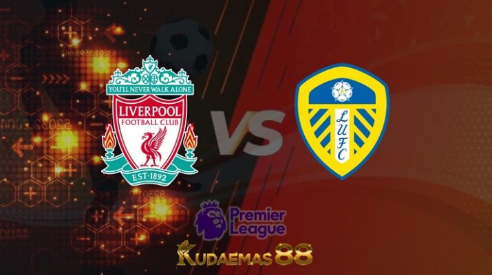 Prediksi Liverpool vs Leeds United 24 Februari 2022 Liga Premier