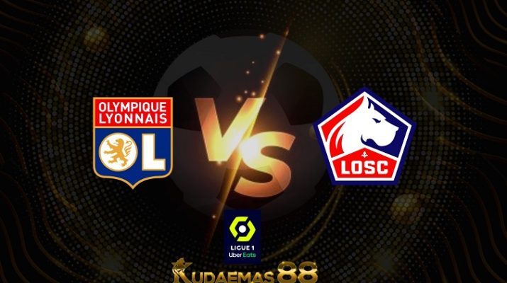 Prediksi Lyon vs Lille 28 Februari 2022 Liga Prancis