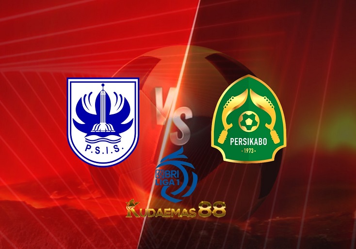 Prediksi PSIS Semarang vs Persikabo 28 Februari 2022 BRI Liga 1