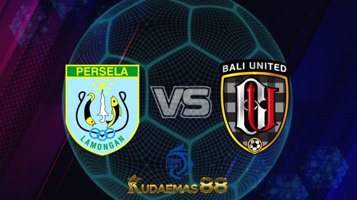 Prediksi Persela vs Bali United 1 Maret 2022 BRI Liga 1
