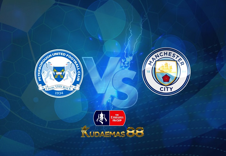 Prediksi Peterborough vs Manchester City 2 Maret 2022 Piala FA