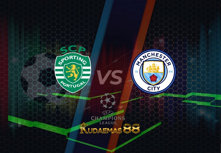 Prediksi Sporting vs Manchester City 16 Februari 2022 Liga Champions