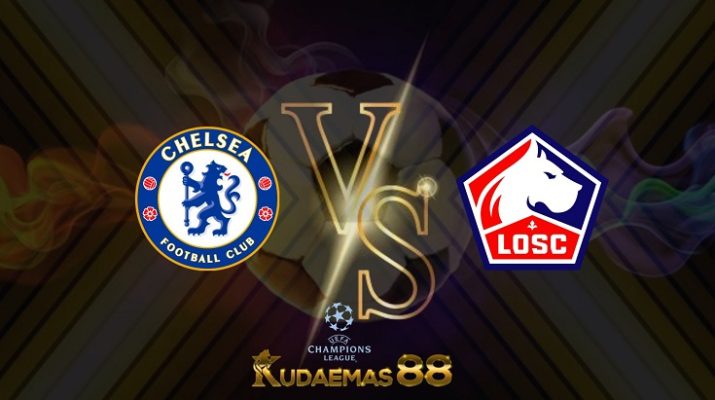 Prediksi Chelsea vs Lille 23 Februari 2022 Liga Champions