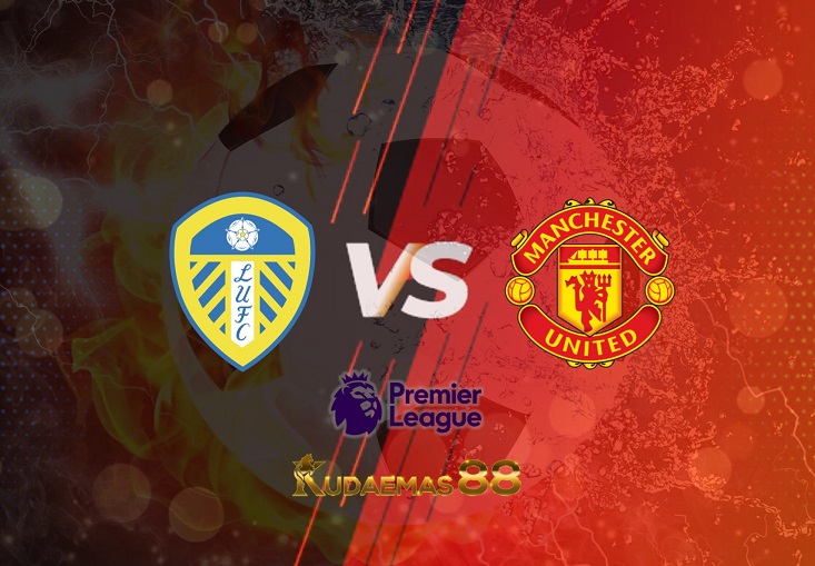 Prediksi Leeds vs Manchester United 20 Februari 2022 Liga Premier