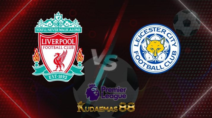 Prediksi Liverpool vs Leicester City 11 Februari 2022 Liga Premier