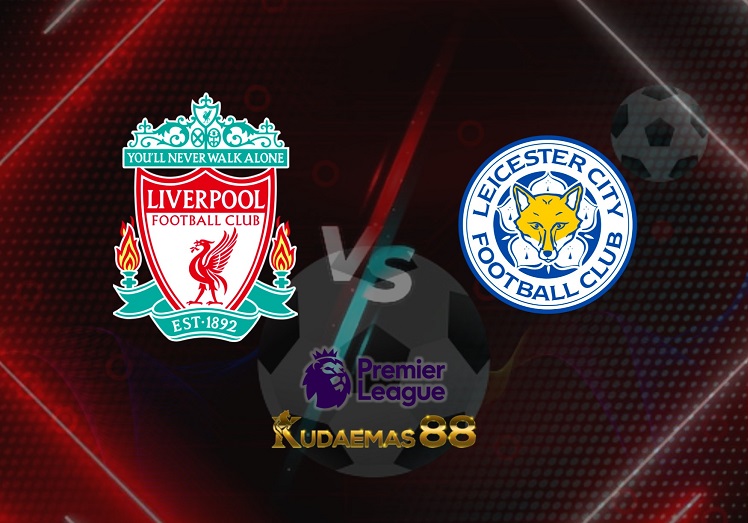 Prediksi Liverpool vs Leicester City 11 Februari 2022 Liga Premier