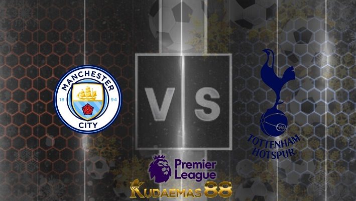 Prediksi Manchester City vs Tottenham 20 Februari 2022 Liga Premier