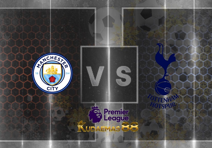 Prediksi Manchester City vs Tottenham 20 Februari 2022 Liga Premier