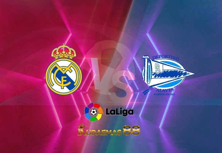 Prediksi Real Madrid vs Alaves 20 Februari 2022 La Liga