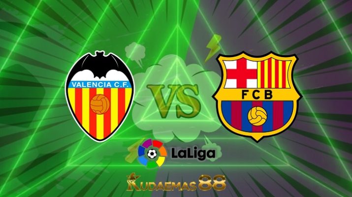 Prediksi Valencia vs Barcelona 20 Februari 2022 La Liga