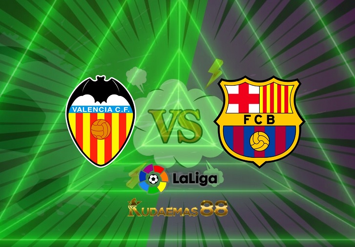 Prediksi Valencia vs Barcelona 20 Februari 2022 La Liga