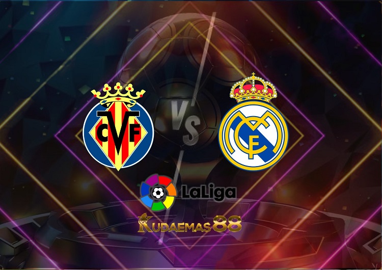 Prediksi Villarreal vs Real Madrid 12 Februari 2022 La Liga