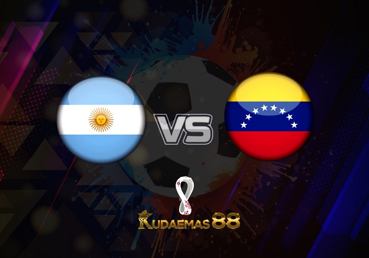 Prediksi Argentina vs Venezuela 26 Maret 2022 Kualifikasi Piala Dunia