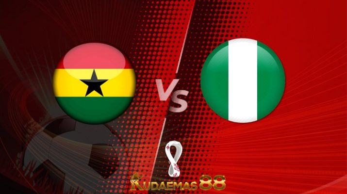 Prediksi Ghana vs Nigeria 26 Maret 2022 Kualifikasi Piala Dunia