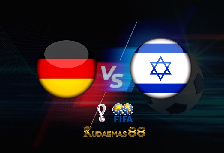 Prediksi Jerman vs Israel 27 Maret 2022 International Friendlies