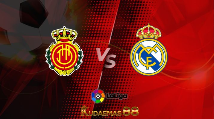 Prediksi Mallorca vs Real Madrid 15 Maret 2022 Liga Spanyol