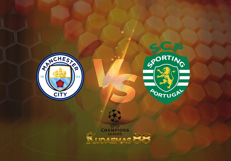 Prediksi Manchester City vs Sporting CP 10 Maret 2022 Liga Champions