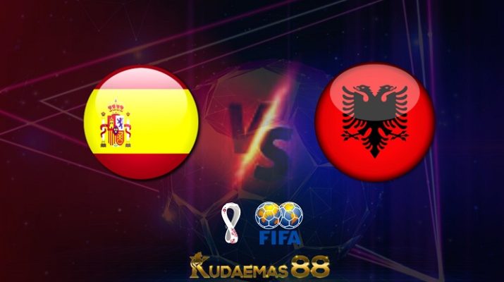 Prediksi Spanyol vs Albania 27 Maret 2022 Internasional Friendlies