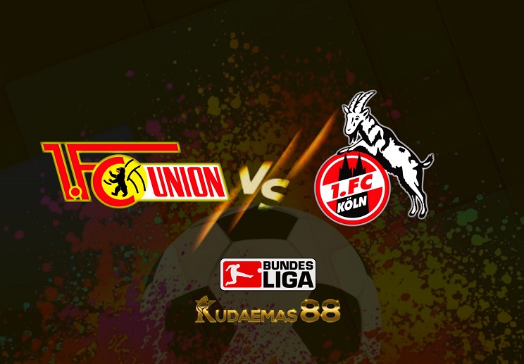 Prediksi Union Berlin vs FC Koln 2 April 2022 Liga Jerman