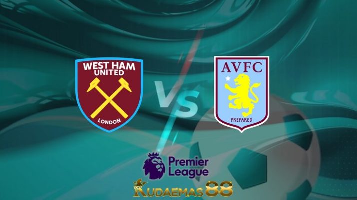 Prediksi West Ham vs Aston Villa 13 Maret 2022 Liga Inggris