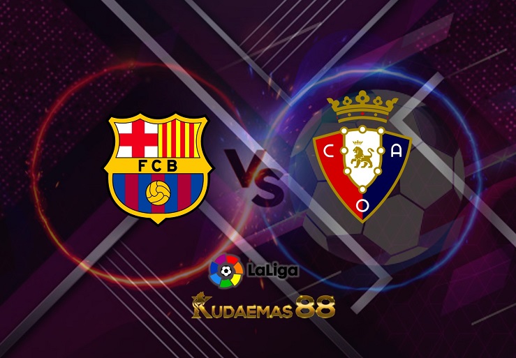 Prediksi Barcelona vs Osasuna 14 Maret 2022 Liga Spanyol