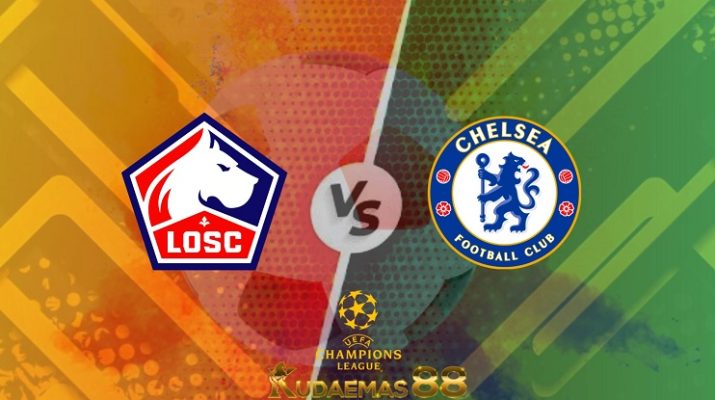 Prediksi Lille vs Chelsea 17 Maret 2022 Liga Champions