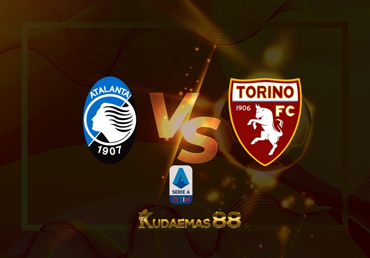 Prediksi Atalanta vs Torino 27 April 2022 Liga Italia