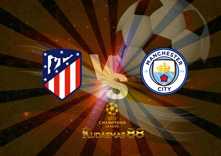 Prediksi Atletico Madrid vs Manchester City 14 April 2022 Liga Champions