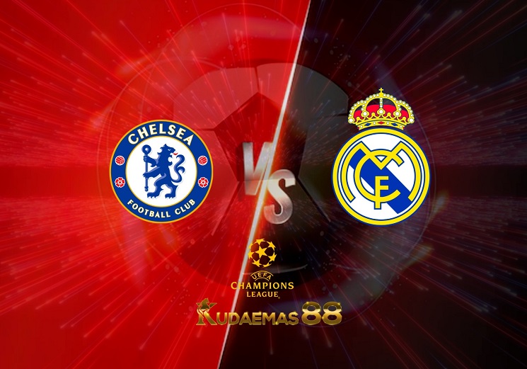 Prediksi Chelsea vs Real Madrid 7 April 2022 Liga Champions