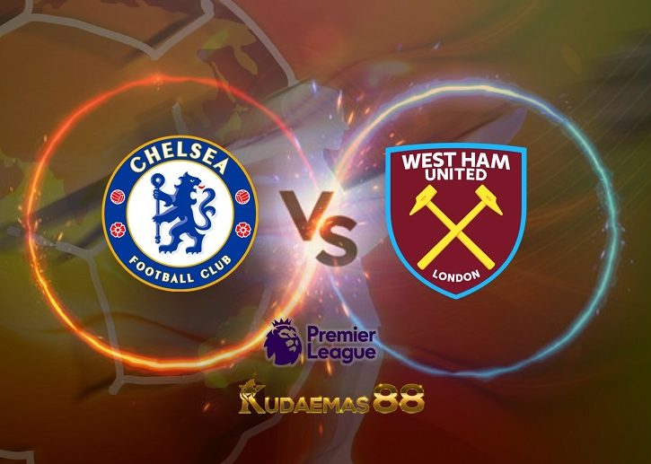 Prediksi Chelsea vs West Ham 24 April 2022 Liga Inggris