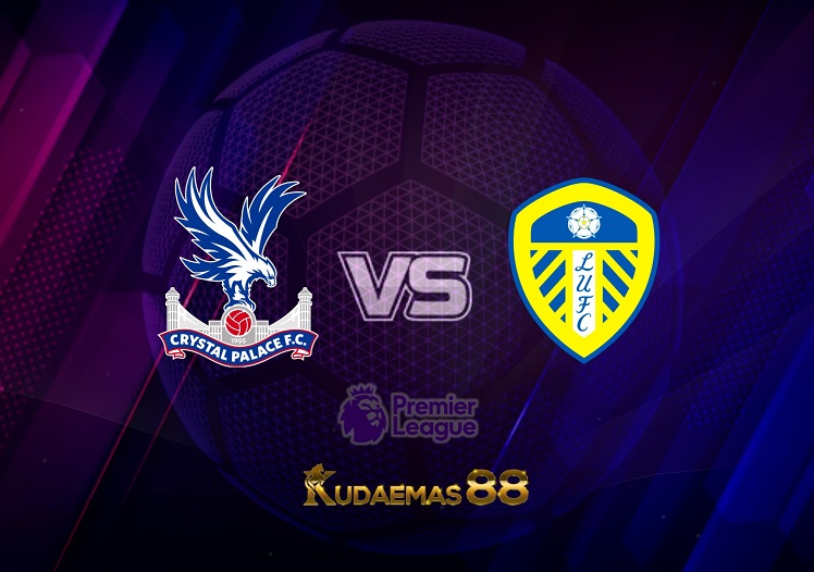 Prediksi Crystal Palace vs Leeds United 26 April 2022 Liga Inggris