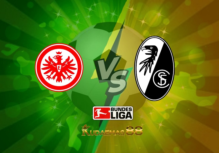 Prediksi Eintracht Frankfurt vs Freiburg 10 April 2022 Liga Jerman