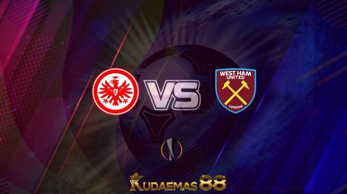 Prediksi  Eintracht Frankfurt vs West Ham 6 Mei 2022 Liga Eropa