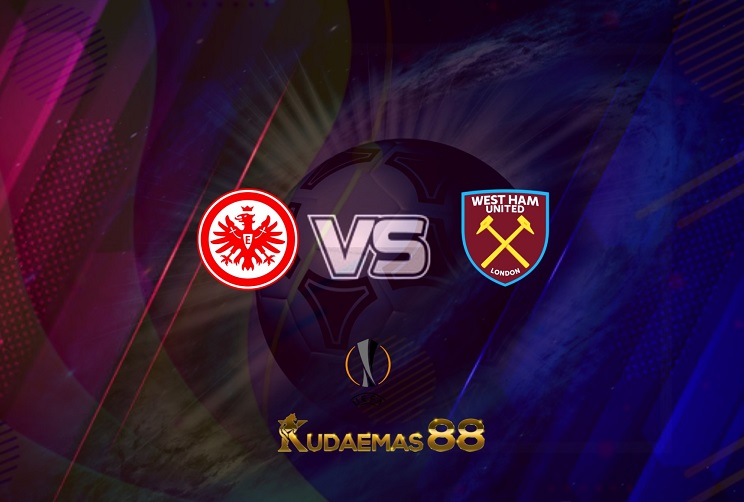 Prediksi  Eintracht Frankfurt vs West Ham 6 Mei 2022 Liga Eropa