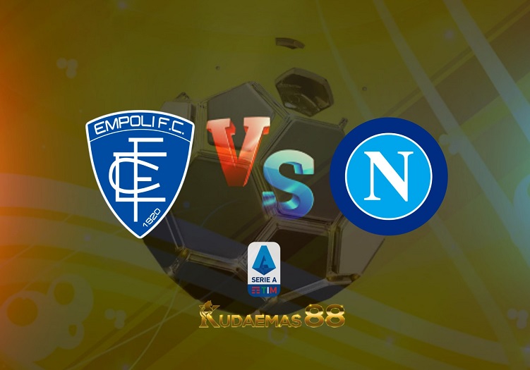 Prediksi Empoli vs Napoli 24 April 2022 Liga Italia