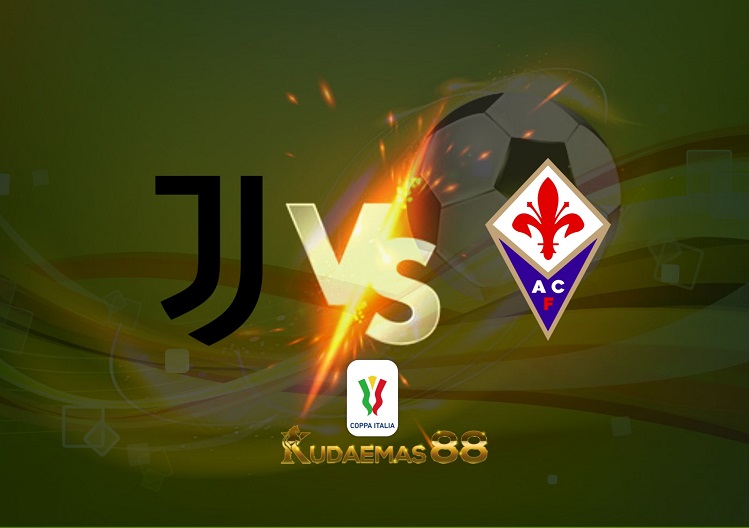 Prediksi Juventus vs Fiorentina 21 April 2022 Coppa Italia