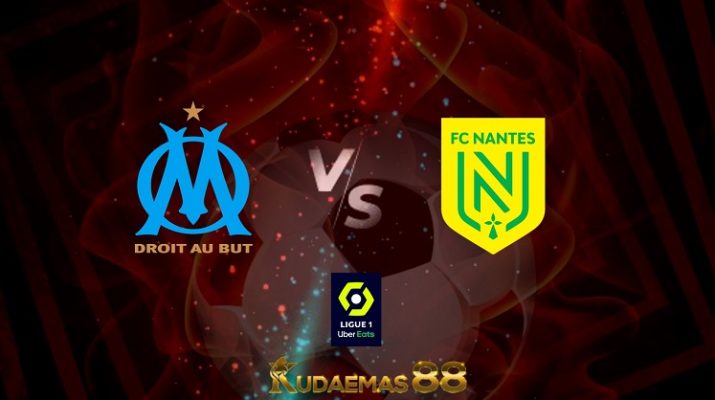 Prediksi Marseille vs Nantes 21 April 2022 Liga Prancis