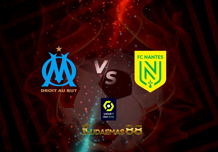 Prediksi Marseille vs Nantes 21 April 2022 Liga Prancis