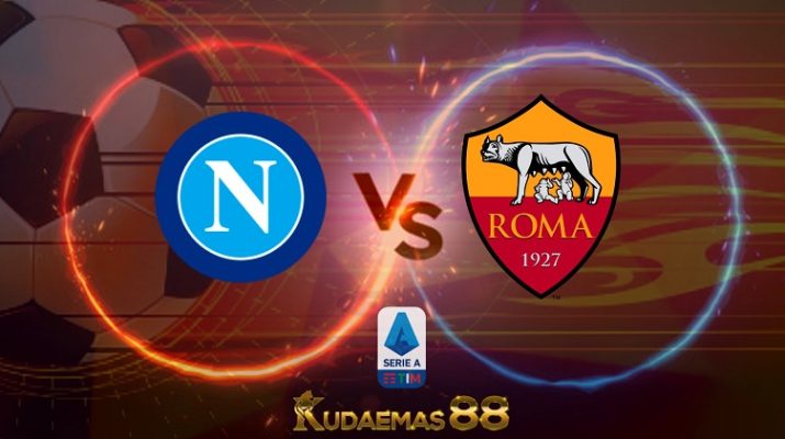 Prediksi Napoli vs AS Roma 19 April 2022 Liga Italia