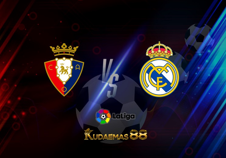 Prediksi Osasuna vs Real Madrid 21 April 2022 Liga Spanyol