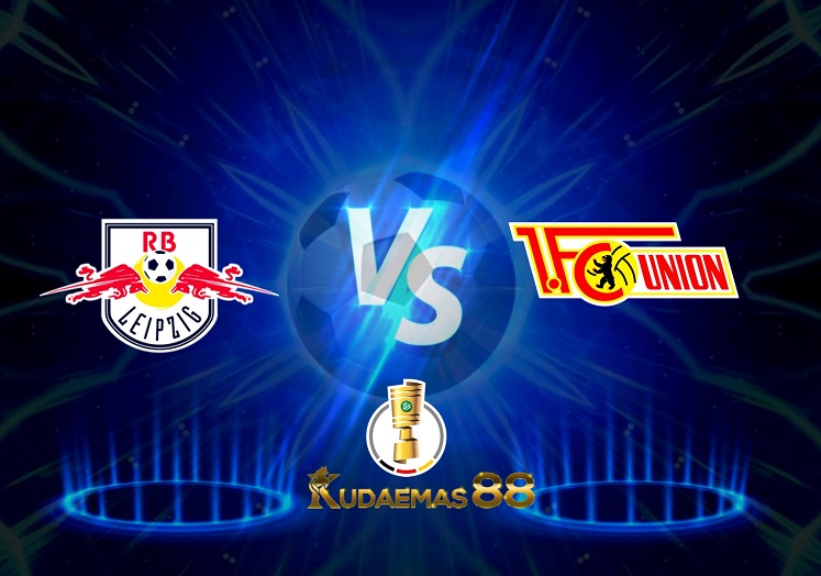 Prediksi RB Leipzig vs Union Berlin 21 April 2022 Piala DFB