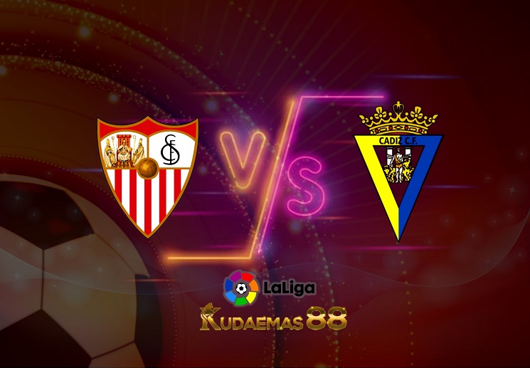 Prediksi Sevilla vs Cadiz 30 April 2022 Liga Spanyol