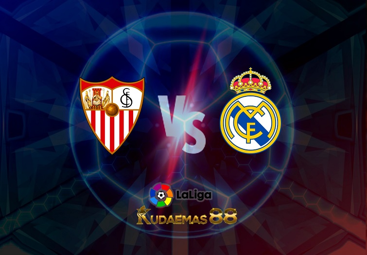 Prediksi Sevilla vs Real Madrid 18 April 2022 Liga Spanyol
