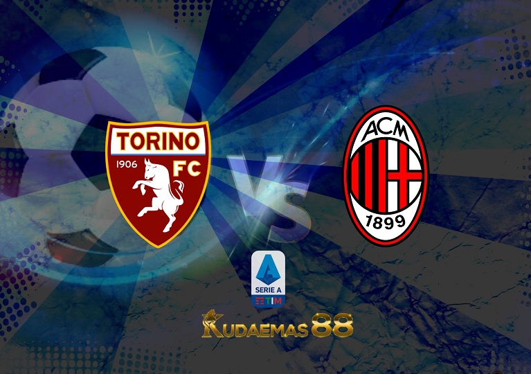 Prediksi Torino vs AC Milan 11 April 2022 Liga Italia
