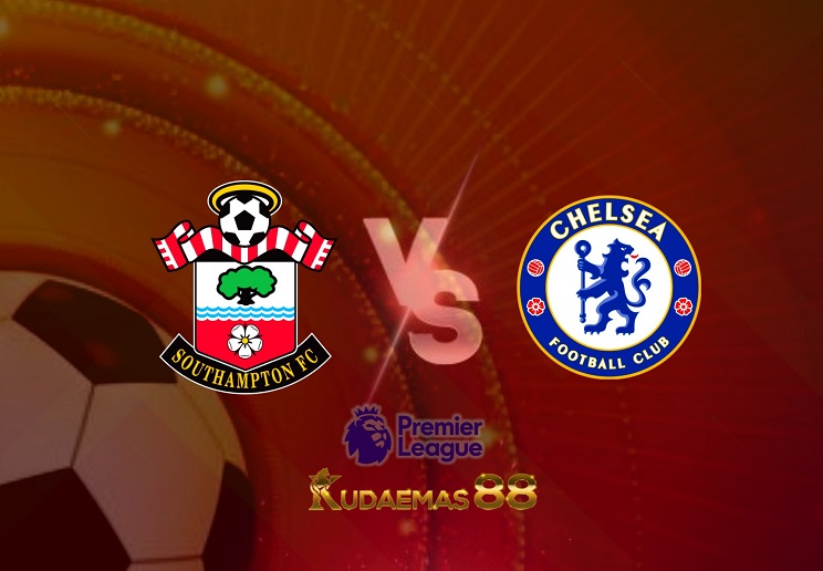 Prediksi Southampton vs Chelsea 9 April 2022 Liga Inggris