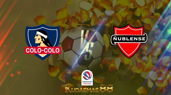 Prediksi Colo-Colo vs Nublense 31 Mei 2022 Liga Primera Chile